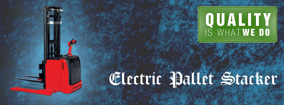 Electrical Pallet Stacker Maintenance in Dubai, Electrical Pallet Stacker Service in Dubai, Electrical Pallet Stacker Repair in Dubai